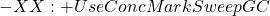 -XX:+UseConcMarkSweepGC